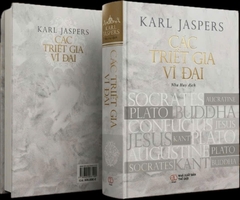 Các triết gia vĩ đại (Karl Jaspers) - Nguyễn Như Huy dịch Việt