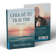 Chia Sẻ Từ Trái Tim - 50 Bài Giảng Nhân Quả Thiết Thực Trong Cuộc Sống - Sa Môn Thích Pháp Hòa