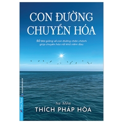 Con Đường Chuyển Hóa - Thích Pháp Hòa (Sách mới)