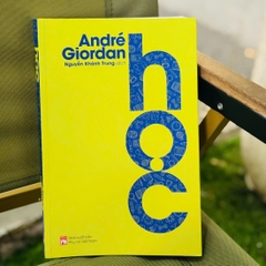 HỌC – André Giordan – Nguyễn Khánh Trung dịch – NXB Phụ Nữ Việt Nam