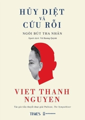 Sách Mới - Nguyen Thanh Viet: HỦY DIỆT VÀ CỨU RỖI
