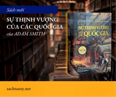 Sách mới - Sự thịnh vượng của các quốc gia (Adam Smith)