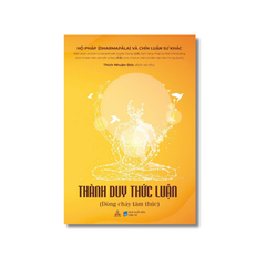 Sách mới - Thành Duy Thức Luận - HỘ PHÁP (DHARMAPĀLA) VÀ CHÍN LUẬN SƯ KHÁC