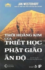Thời hoàng Kim của Triết học Phật giáo Ấn Độ - Sách mới