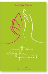 Sen thơm nắng hạ quê mình - GS. Cao Huy Thuần