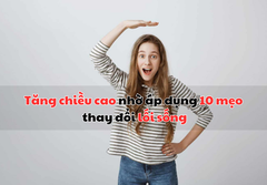 TĂNG CHIỀU CAO NHỜ ÁP DỤNG 10 MẸO THAY ĐỔI LỐI SỐNG