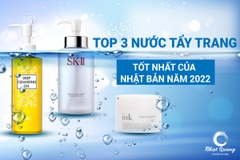 TOP 3 NƯỚC TẨY TRANG TỐT NHẤT CỦA NHẬT BẢN NĂM 2022