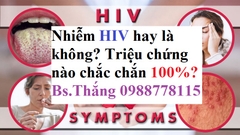 Triệu chứng mới nhiễm HIV như thế nào là chính xác nhất?