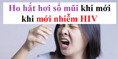 Dấu hiệu ho hắt hơi sổ mũi khi mới nhiễm HIV như thế nào?