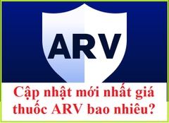 Thuốc ARV bao nhiêu tiền? Cập nhật giá thuốc ARV mới nhất?