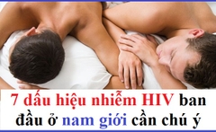 7 dấu hiệu nhiễm HIV ban đầu ở nam giới cần lưu ý là gì?