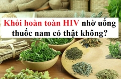 Khỏi hoàn toàn HIV nhờ thuốc nam tin được không?