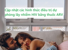Cập nhật các phương pháp điều trị dự phòng lây nhiễm HIV bằng thuốc ARV