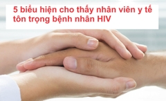 5 biểu hiện cho thấy nhân viên y tế tôn trọng bệnh nhân HIV