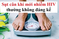 Dấu hiệu sụt cân khi mới nhiễm HIV như thế nào?