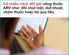 Cách đổi giờ uống thuốc ARV thế nào?