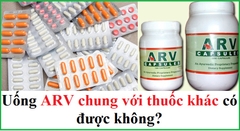 Uống ARV chung với các thuốc khác được không?