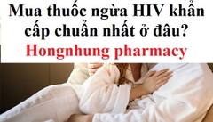 Mua thuốc ngừa HIV khẩn cấp chuẩn nhất ở đâu?