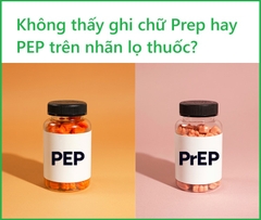 Tại sao không thấy chữ Prep hay PEP trên nhãn các lọ thuốc dự phòng HIV?