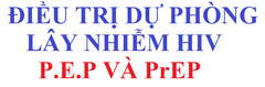 Điều trị PEP và PreP có ý nghĩa dự phòng lây nhiễm HIV ra sao?