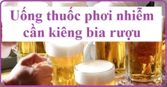 Uống thuốc phơi nhiễm HIV cần kiêng những gì?