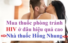 Mua thuốc phòng tránh HIV ở đâu hiệu quả cao?