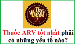 Thuốc ARV tốt nhất phải có những yếu tố gì? Nên mua ở đâu?