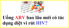 Uống ARV bao lâu thì mới có tác dụng?