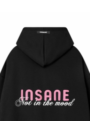 Insane® Not In The Mood Hoodie - Black