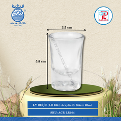 LY RƯỢU (LR 104 ) Acrylic Trắng Ø: 3.5cm 20ml Cao: 5.5cm Fataco Nhựa ACR LR104