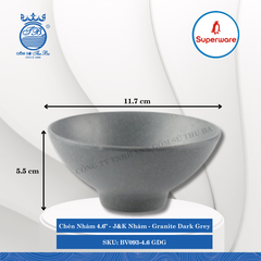 Chén Nhám 4.6" J&K Nhám Granite Dark Grey (Xám Granite) Ø: 11.7cm 240ml Cao: 5.5cm Superware Nhựa BV093-4.6 GDG