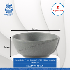 Chén Chấm Tròn Nhám 3.5" J&K Nhám Granite Dark Grey (Xám Granite) Ø: 8.4cm 120ml Cao: 3.5cm Superware Nhựa BV176-3.5 GDG