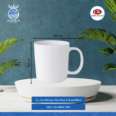 Ly Cao Không Nắp Trắng (Nhiều Size) CK Sứ
