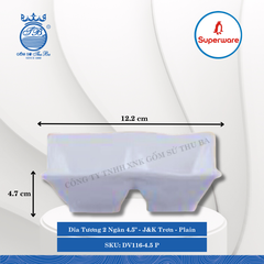 Dĩa Tương 2 Ngăn 4.5" J&K Trơn Plain (Trắng Trơn) 95ml Dài: 12.2cm Rộng: 7.9cm Cao: 4.7cm Superware Nhựa DV116-4.5 P