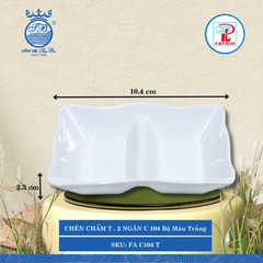 CHÉN CHẤM T . 2 NGĂN C 104 Fataco Bộ Màu Trắng Dài: 10.4cm Rộng: 8.2cm Cao: 2.3cm Nhựa FA C104 T