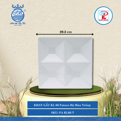 KHAY LẨU KL 03 Fataco Bộ Màu Trắng Dài: 29.2cm Rộng: 29.2cm Cao: 4.1cm Nhựa FA KL03 T