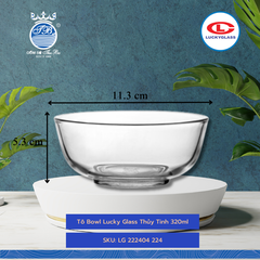 Chén Trơn DINERA Ø: 11.3cm 320ml Cao: 5.3cm 72 Cái/Thùng 6 Cái/Hộp 16Gr. Lucky Glass Thủy Tinh TL Bowl LG 222404 224