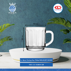 Ly Quai Suông Sọc Thấp DELIGHT ROME Ø: 7.9cm 285ml Cao: 8.8cm 72 Cái/Thùng 6 Cái/Hộp 14Gr. Lucky Glass Thủy Tinh TL Glass Cup LG 312910 129