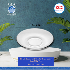 Đĩa Tách Trơn 5.5" CLEAR Ø: 13.9cm 72 Cái/Thùng 6 Cái/Hộp 12Gr. Lucky Glass Thủy Tinh TL Plate LG 775405 755