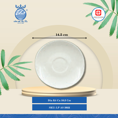 Đĩa Kê Ca 10.5 Cm Trắng Ø: 14.5cm Cao: 2cm 132 Cái/Thùng Long Phương Sứ LP AS 3922