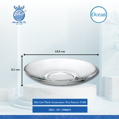 Dĩa Assurance Tea Saucer 5 3/8 Ø: 13.5cm Ø:Đáy: 5.6cm Ø:M 13.5cm Cao: 2.1cm 72 Cái/Thùng 6 Cái/Hộp Ocean Thủy Tinh OC 1P00271