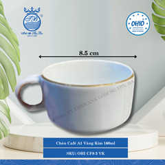 Chén Café A1 Vàng Kim (Nhiều Size) Ohio Sứ