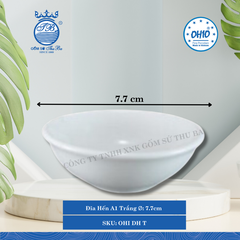 Đĩa Hến A1 Trắng Ø: 7.7cm 200 Cái/Thùng Ohio Sứ OHI DH T