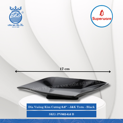 Dĩa Vuông Kim Cương 6.6'' J&K Trơn Black (Đen) Dài: 17cm Rộng: 17cm Cao: 2.7cm Superware Nhựa PV062-6.6 B