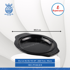 Dĩa Lót Bò Bít Tết 10" J&K Trơn Black (Đen) Dài: 25.5cm Rộng: 21.3cm Cao: 3.1cm Superware Nhựa PV135-10 B