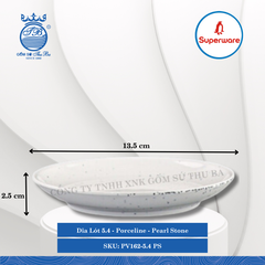Dĩa Lót 5.4 Porceline Pearl Stone (Trắng Ngọc Trai) Ø: 13.5cm Cao: 2.5cm Superware Nhựa PV162-5.4 PS