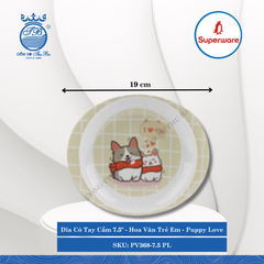 Dĩa Có Tay Cầm 7.5" Hoa Văn Trẻ Em Puppy Love Dài: 19cm Rộng: 16.2cm Cao: 2.7cm Superware Nhựa PV368-7.5 PL