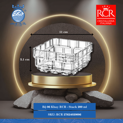 Khay Stack, 200 ml Ø: 11cm 200ml C: 5.1cm 6 Cái/Hộp RCR Crystal Thủy Tinh RCR 27624020006