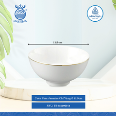 Chén Cơm Jasmine Chỉ Vàng Ø: 11.5cm Cao: 5,50cm ML I Sứ Rice Bowl TB 031106014