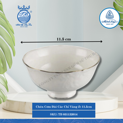 Chén Cơm Đài Các Chỉ Vàng Ø: 11.5cm ML I Sứ Rice Bowl TB 031132014